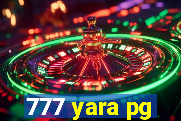 777 yara pg